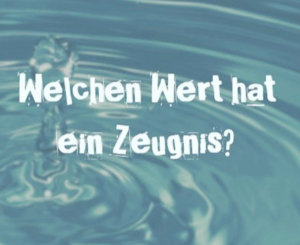Read more about the article Welchen Wert haben Zeugnisse?